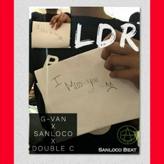 L D R - G-Van x Sanloco x Double C [Prod. Sanloco Beat]