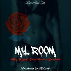 My Room - King Lexy ft. Yemi Rush & Dj Cinch