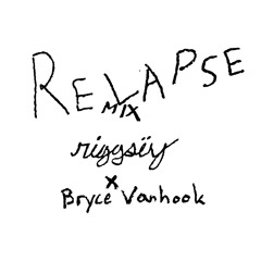 Relapse - riggsëy remix