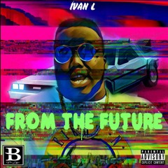 From The Future (prod by Ron Supreme)
