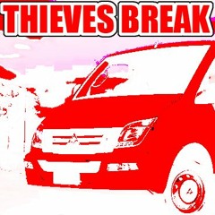 Thieves Break - CMV