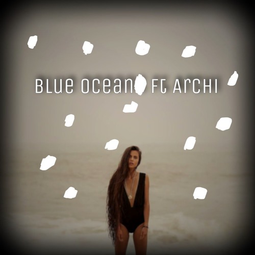 BLUE OCEAN REMIX FT. ARCHI (PROD BY. SHINOX MKER)