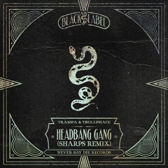 Trampa and Trollphace - Headbang Gang (SHARPS Remix)