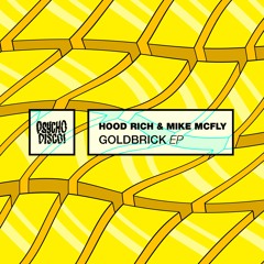 Hood Rich & Mike McFly  - Goldbrick