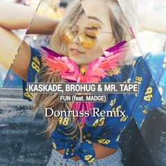 KASKADE, BROHUG & Mr. Tape "FUN ft. Madge" (Donruss Remix)
