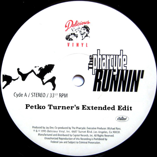 The Pharcyde - Runnin' (Petko Turner's Extended Edit) Free DL
