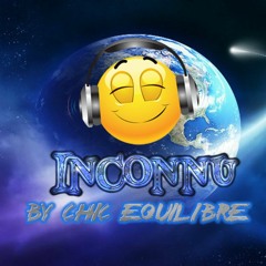 (Nouveauté)by Chic Équilibre - Inconnu / Chanson Complete
