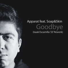 FREE DOWNLOAD | Apparat feat. Soap&Skin - Goodbye (Isaak Escamilla '33' Rework)