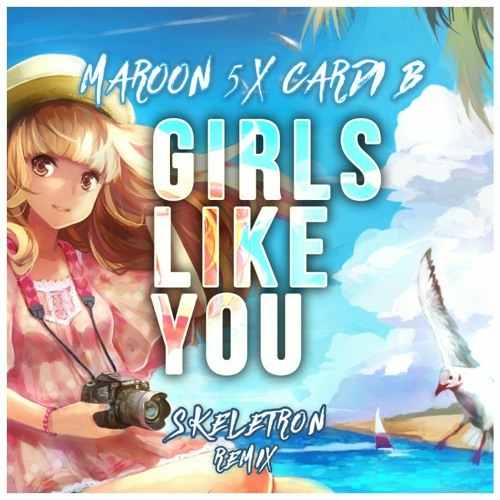 Maroon 5 Ft Cardi B Girls Like You Skeletron Remix Supported By Fedde Le Grand By Skeletron Bootlegs