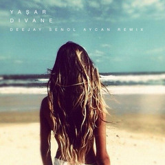 Yaşar - Divane (Deejay Senol Aycan Remix)