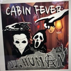 CABIN FEVER