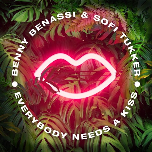 Benny Benassi & Sofi Tukker - Everybody Needs A Kiss