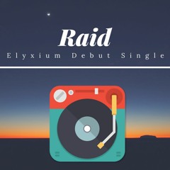 Raid (Original Mix)- Elyxium