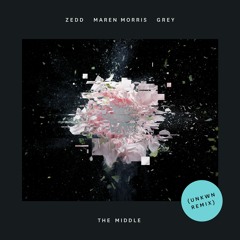 Zedd, Maren Morris, Grey - The Middle (UNKWN Remix) [OUT NOW]