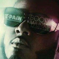 T-Pain - Booty Wurk (Decktrik ReDrum) [Free DL]