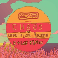 Chaos (K+Lab Remix)Feat. Ken Boothe, Akil from J5 & Blurum13