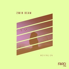 2win Beam - Moving On