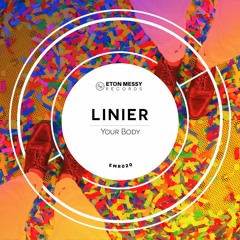 Linier - Your Body [Eton Messy Records]