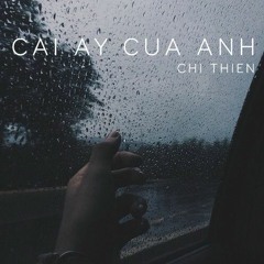 Cai ay cua anh - Chi Thien