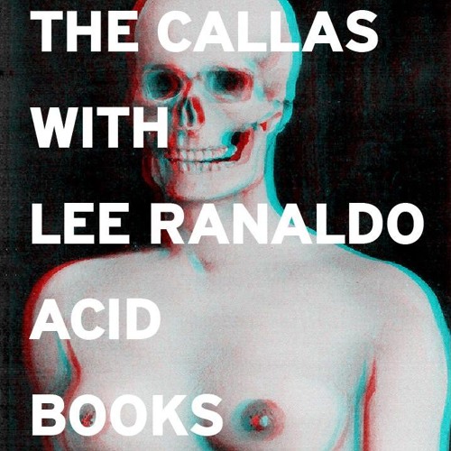 The Callas With Lee Ranaldo  - Acid Books