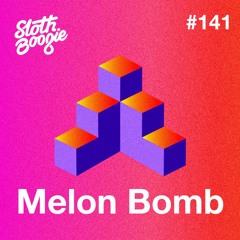 SlothBoogie Guestmix #141 - Melon Bomb