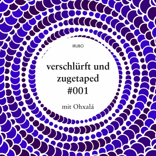 verschluerft und zugetaped #001 mit ohxalá