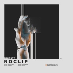 Dictate -  Noclip (ft. EMP)