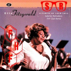 Ella Fitzgerald – Sunshine Of Your Love FREE DL (Selector Retrodisco FHF Club Remix)
