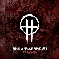 Tieum & Malke Feat. APE - Paranoia