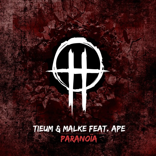 Tieum & Malke Feat. APE - Paranoia
