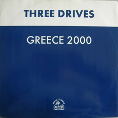 Three Drives - Greece 2000 (Steve Diaz Remode)