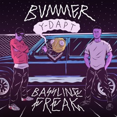 buMMer X Y-DAPT - Bassline Freak