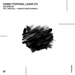 Danny Fontana, Lazar (IT) - Eclipse (Mars Bill Remix) [Orange Recordings] - ORANGE086