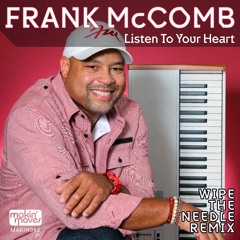 MAKIN082 - Frank McComb Listen To Your Heart (Wipe The Needle Remix) - Purchase via Traxsource.com