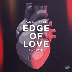 Fabian Mazur - Edge Of Love (feat. Nevve)