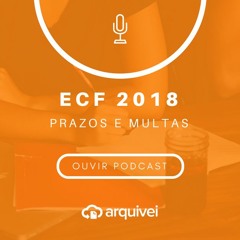 Podcast #9 - ECF 2018: prazos e multas