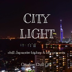 CITY LIGHT -chill Japanese hiphop & city pop mix-
