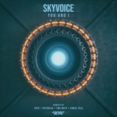 Skyvoice - You And I (Crøss Talk Remix) [Export Elite]