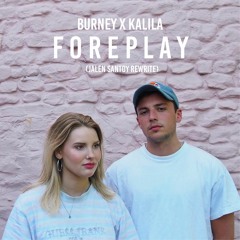 Foreplay (Jalen Santoy Re-Write) w/ Kalila