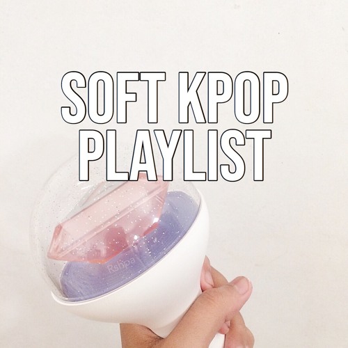 Soft Kpop Playlist For Relaxing By Daisuki