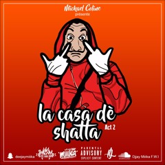 La Casa Dè Shatta - Djjay Miiika#BabyNoMore Act 2