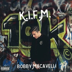 K.I.F.M - Bobby Macavelli (Album)