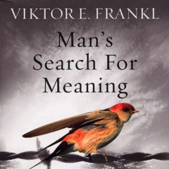 #36 Man's Search for Meaning