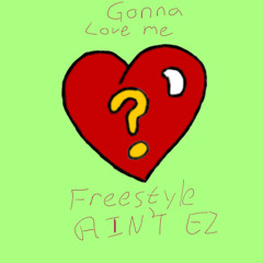 Gonna Love Me Freestyle - AINT EZ