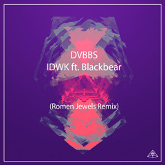 DVBBS Feat Blackbear - IDWK (Romen Jewels Remix)