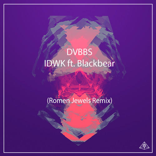 DVBBS Feat Blackbear - IDWK (Romen Jewels Remix)
