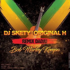 DJ Skety feat. ORIGINAL H : Bob Marley de Dadju (remix kompa)