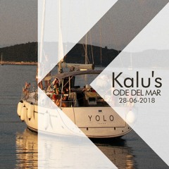 Kalu's - Ode Del Mar | 28.06.2018 [Live Mix]
