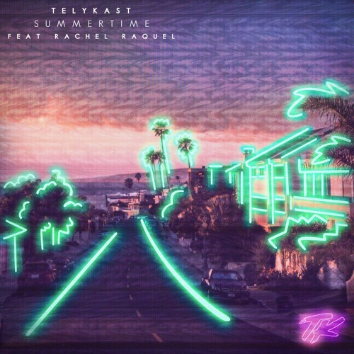 TELYKast - Summertime (feat. Rachel Raquel)
