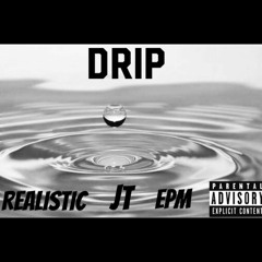 Drip Ft. JT & EPM